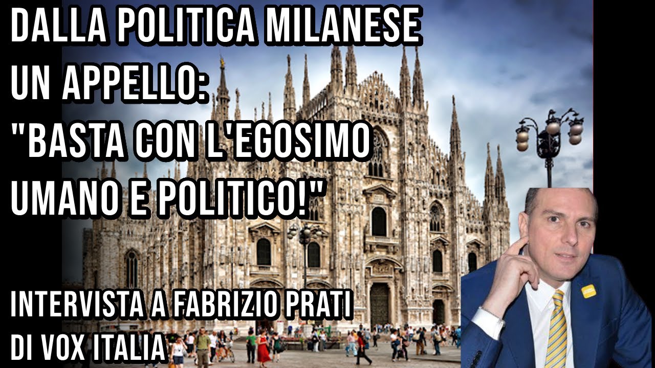 Fabrizio Prati di Vox Italia e la politica milanese: “Basta con l’egoismo umano e politico!”