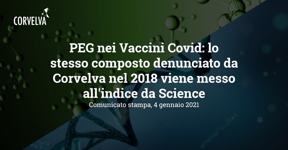 PEG nei Vaccini Covid: lo stesso composto denunciato da Corvelva nel 2018 viene messo all’indice da Science