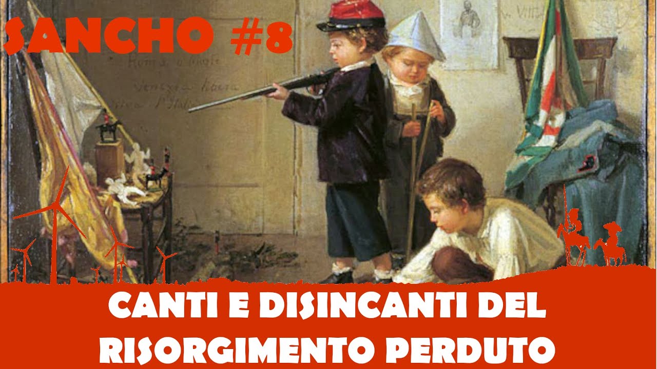 Sancho #8 – Fulvio Grimaldi – Canti e disincanti del Risorgimento perduto