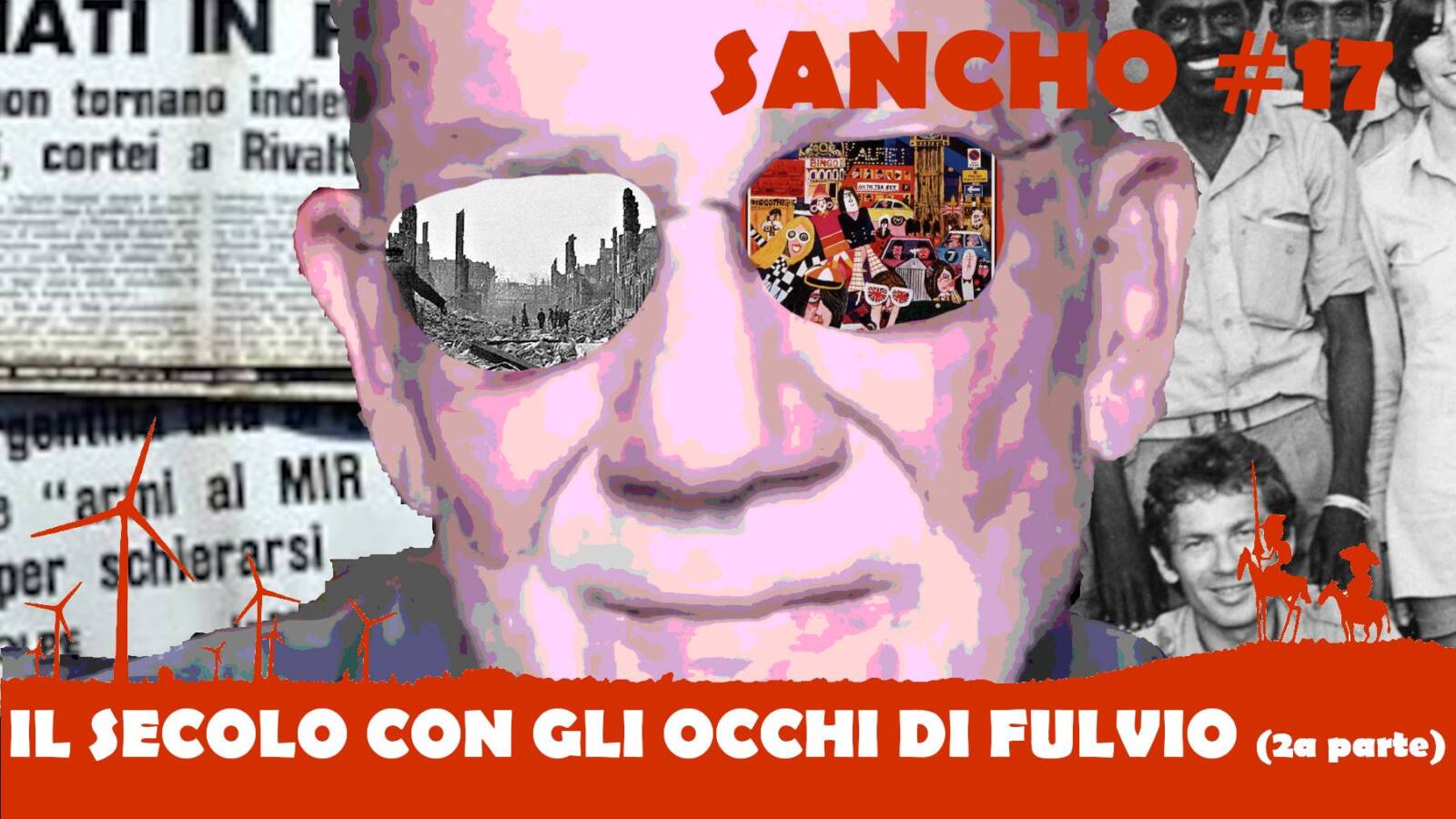 Sancho #17 - Fulvio Grimaldi - Il secolo con gli occhi di Fulvio (2a parte)